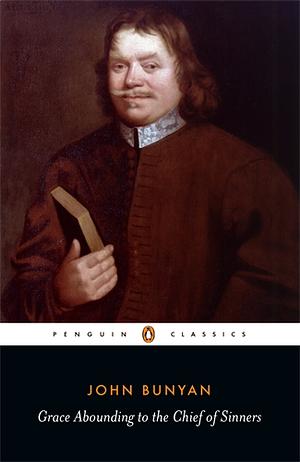 Grace Abounding to the Chief of Sinners: Or Brief Faithful Relation Exceeding Mercy God Christ His Poor Servant John by John Bunyan