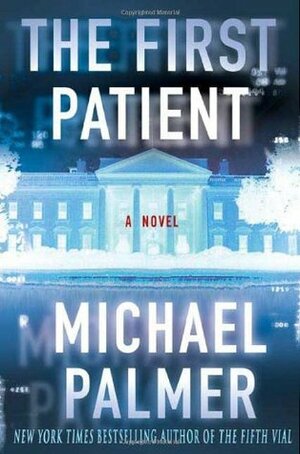 The First Patient by Michael Palmer