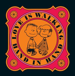 Love is Walking Hand In Hand by Charles M. Schulz