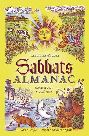 Llewellyn's 2022 Sabbats Almanac: Samhain 2021 to Mabon 2022 by Charlie Rainbow Wolf, Charlie Rainbow Wolf