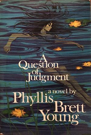A Question of Judgment by Phyllis Brett Young