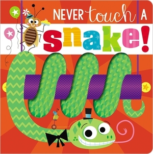 Never Touch a Snake! by Rosie Greening, Make Believe Ideas Ltd
