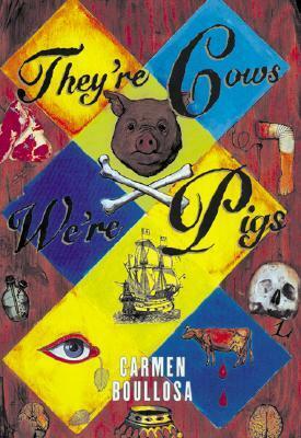 They're Cows, We're Pigs by Carmen Boullosa, Leland H. Chambers