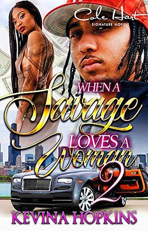 When A Savage Loves A Woman 2 by Kevina Hopkins