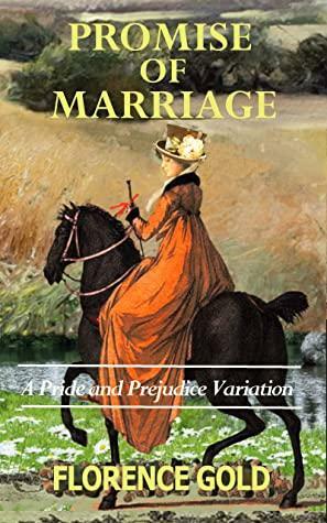 Promise of Marriage: A Pride and Prejudice Variation by Florence Gold, Jo Abbott