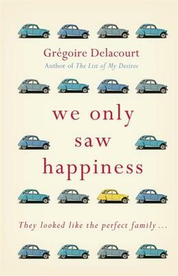 We Only Saw Happiness by Grégoire Delacourt