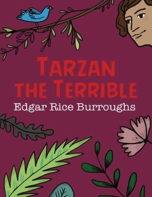 Tarzan the Terrible (Annotated) by Edgar Rice Burroughs