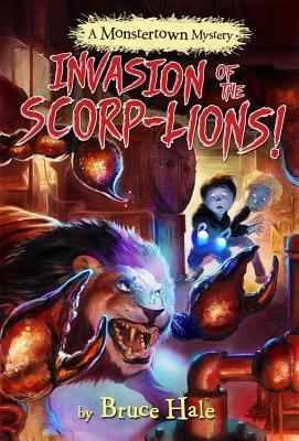 Invasion of the Scorp-lions by Bruce Hale