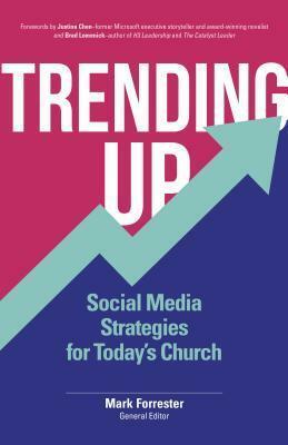 Trending Up: Social Media Strategies for Today's Church by Mark Forrester