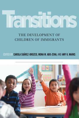 Transitions: The Development of Children of Immigrants by 