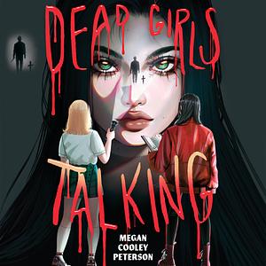 Dead Girls Talking by Megan Cooley Peterson