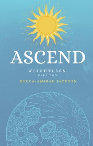 Ascend by Mecca-Amirah Jackson