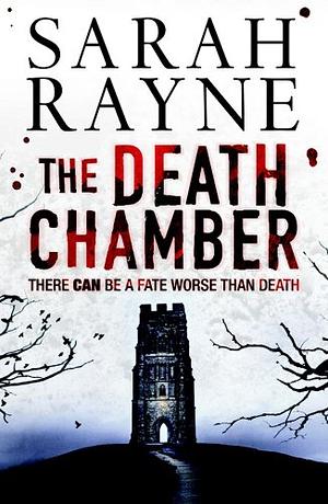 The Death Chamber by Sarah Rayne