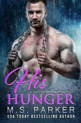 His Hunger by M.S. Parker