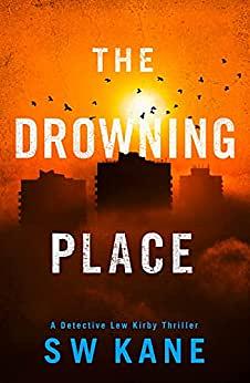 The Drowning Place by S.W. Kane