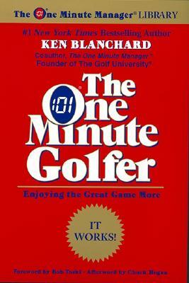 The One Minute Golfer: Enjoying the Great Game More by Kenneth H. Blanchard