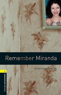 Oxford Bookworms Library: Remember Miranda: Level 1: 400-Word Vocabulary by Rowena Akinyemi