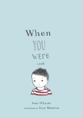 When You Were Small by Sara O'Leary