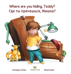 Where are you hiding, Teddy? - &#1043;&#1076;&#1077; &#1090;&#1099; &#1087;&#1088;&#1103;&#1095;&#1077;&#1096;&#1100;&#1089;&#1103;, &#1052;&#1080;&#1 by Dominique Curtiss