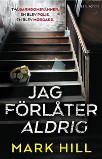 Jag förlåter aldrig by Mark Hill