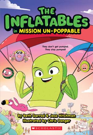 The Inflatables in Mission Un-Poppable  by Beth Garrod, Jess Hitchman