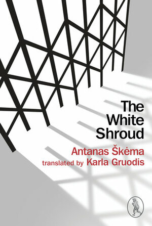 White Shroud by Loreta Mačianskaitė, Karla Gruodis, Jonas Mekas, Antanas Škėma