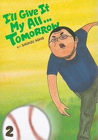 I'll Give It My All... Tomorrow, Vol. 2 by Shunju Aono
