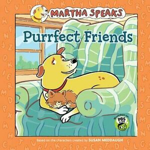 Martha Speaks: Purrfect Friends by Susan Meddaugh