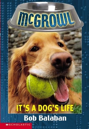 It's a Dog's Life by Bob Balaban