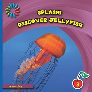 Discover Jellyfish by Susan H. Gray