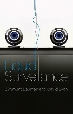 Liquid Surveillance: A Conversation by David Lyon, Zygmunt Bauman