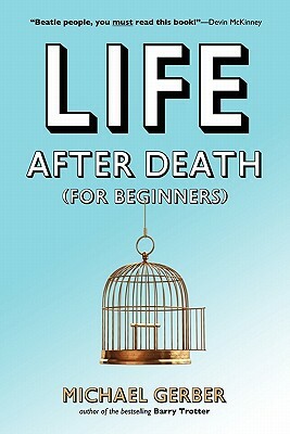 Life After Death for Beginners by Michael Allen Gerber