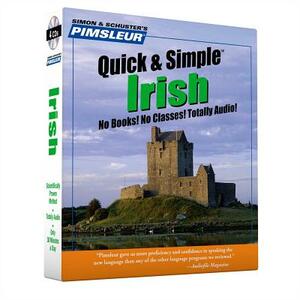 Pimsleur Irish Quick & Simple Course - Level 1 Lessons 1-8 CD, Volume 1: Learn to Speak and Understand Irish (Gaelic) with Pimsleur Language Programs by Pimsleur