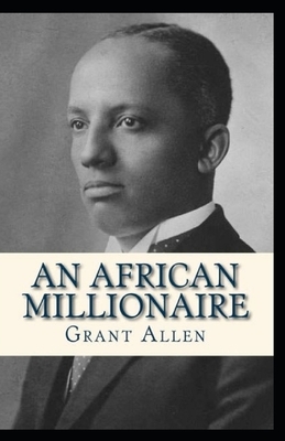An African Millionaire illustrated by Grant Allen