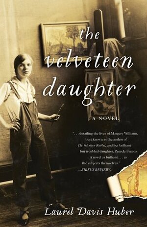 The Velveteen Daughter by Laurel Davis Huber
