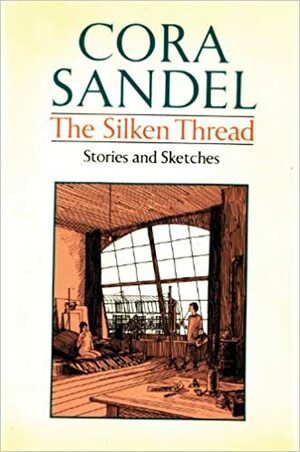 The Silken Thread by Cora Sandel, Cora Sandel