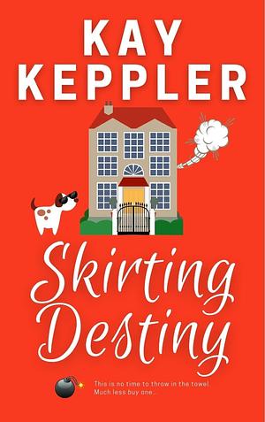 Skirting Destiny by Kay Keppler