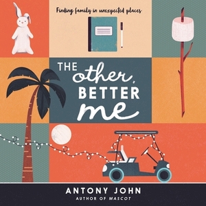 The Other, Better Me by Antony John