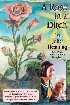 A Rose in a Ditch by Julie Henning