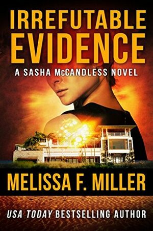 Irrefutable Evidence by Melissa F. Miller