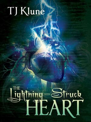 The Lightning-Struck Heart by TJ Klune