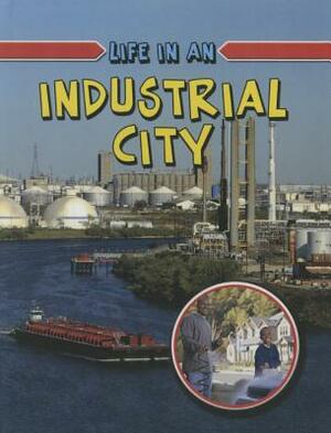 Life in an Industrial City by Lizann Flatt