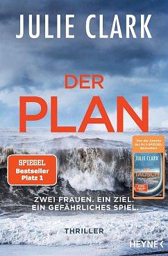 Der Plan – Zwei Frauen. Ein Ziel. Ein gefährliches Spiel. by Julie Clark