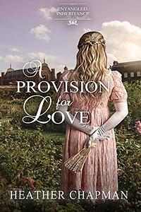 A Provision for Love by Heather Chapman