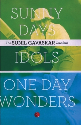 The Sunil Gavaskar Omnibus by Sunil Gavaskar