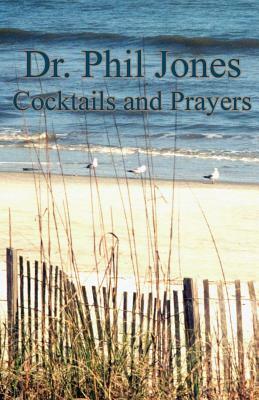 Cocktails and Prayers by Phil Jones