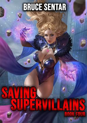 Saving Supervillains 4 by Bruce Sentar