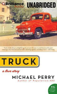 Truck: A Love Story by Michael Perry