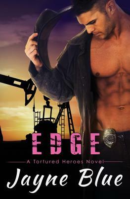 Edge: A Tortured Heroes Novel by Jayne Blue