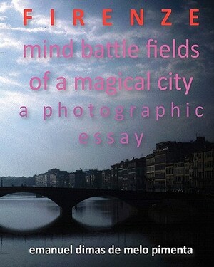 Firenze: mind battle fields of a magical city by Emanuel Dimas De Melo Pimenta